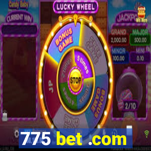 775 bet .com